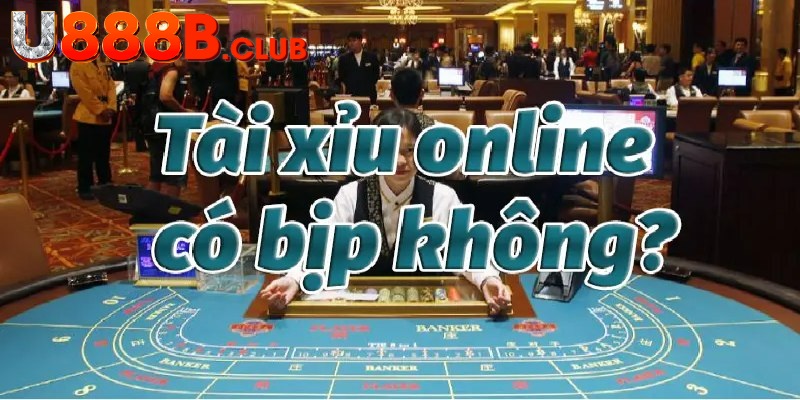 Giới thiệu tài xỉu online có bịp không