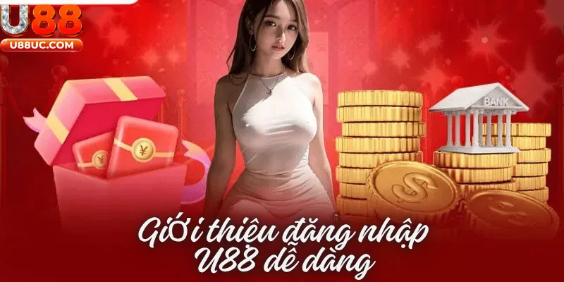 Giới thiệu đăng nhập u88 dễ dàng