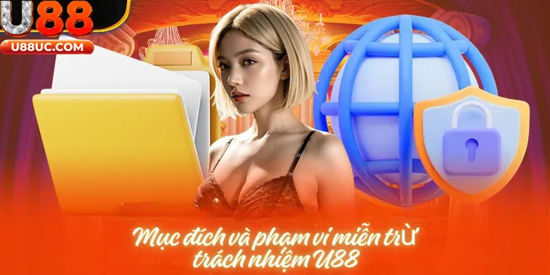 Mục đích và phạm vi miễn trừ trách nhiệm u88