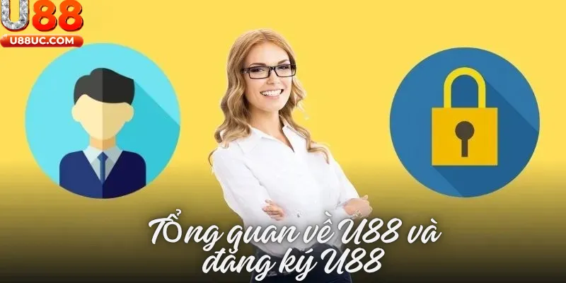 Tổng quan về U88 và đăng ký U88